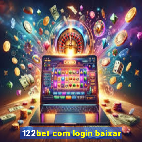 122bet com login baixar